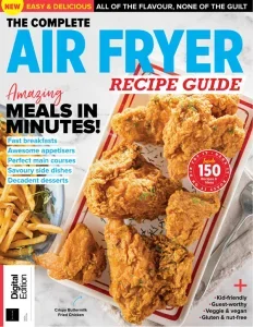 The Complete Air Fryer Recipe Guide – 6th Edition 2025 Download Magazine PDF