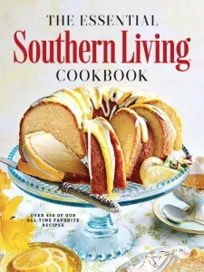 The Essential Southern Living Cookbook 2025 Download Magazine PDF