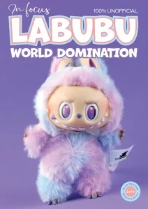 In Focus – Labubu World Domination 2025 Download Magazine PDF