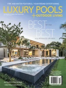 Luxury Pools Magazine – Fall/Winter 2025 Download Magazine PDF