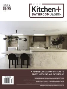 Sydney Kitchen + Bathroom Design – Issue 4 2025 Download Magazine PDF