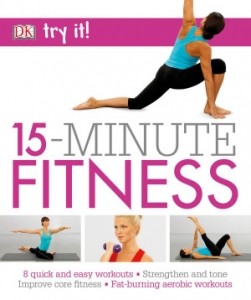 Try It! 15 Minute Fitness by Suzanne Martin, Efua Baker