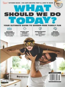 What Should We Do Today Your Ultimate Guide To Screen-Free Family Fun 2025 Download Magazine PDF