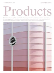 Architecture Au Products – November 2025 Download Magazine PDF
