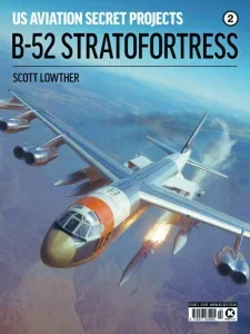 US Aviation Secret Projects – B-52 Stratofortress, Issue 2 2025 Download Magazine PDF