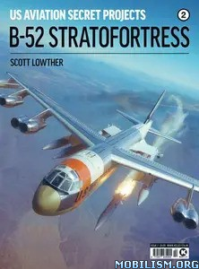 us aviation secret projects 8211 issue 02 b 52 stratofortress 2025