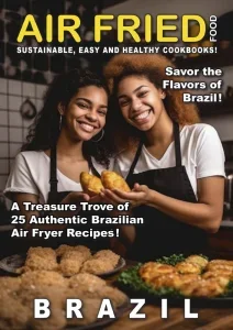 Taste of brazil air fried food 2026 freemagazines.top